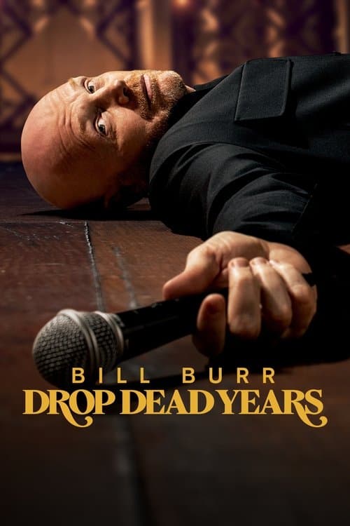 Bill Burr: Drop Dead Years Poster